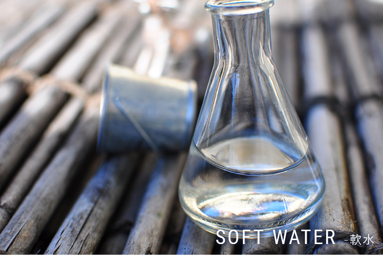 SOFT WATER -軟水-